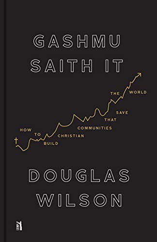 Cover for Douglas Wilson · Gashmu Saith It (Hardcover Book) (2021)