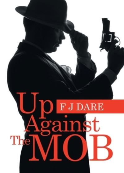 Cover for F. J. Dare · Up Against the Mob (Bog) (2023)