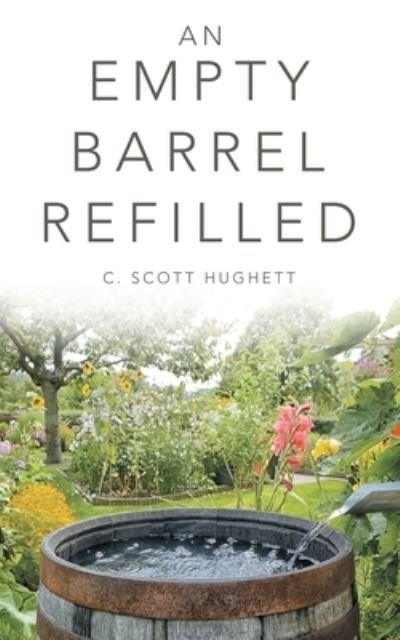 Cover for C Scott Hughett · An Empty Barrel Refilled (Paperback Bog) (2020)