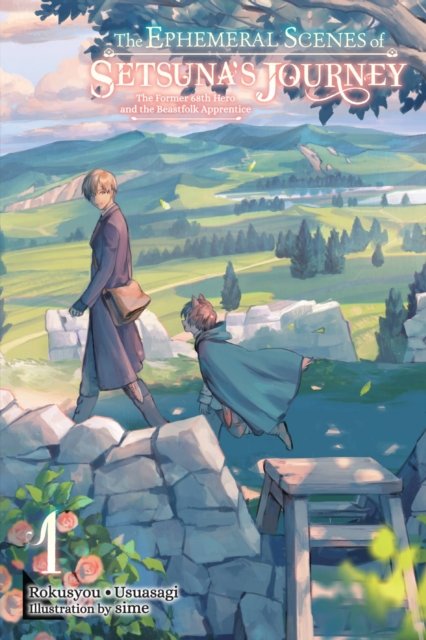 Cover for Rokusyou · The Ephemeral Scenes of Setsuna's Journey, Vol. 1 (light novel) (Pocketbok) (2023)