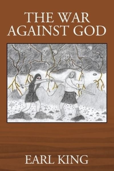 Cover for Earl King · The War Against God (Paperback Book) (2020)