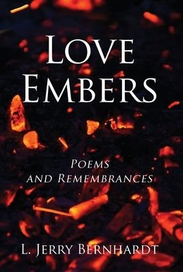 Cover for L. Jerry Bernhardt · Love Embers (Hardcover Book) (2021)