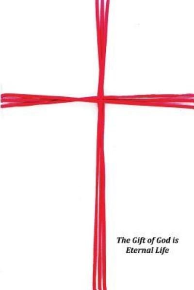 Cover for A Nonymous · The Gift of God is Eternal Life (Paperback Book) (2017)