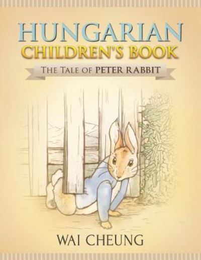 Hungarian Children's Book - Wai Cheung - Books - Createspace Independent Publishing Platf - 9781977794871 - October 5, 2017