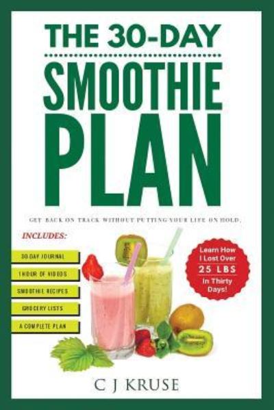 Cover for C J Kruse · The 30-Day Smoothie Plan (Paperback Book) (2017)