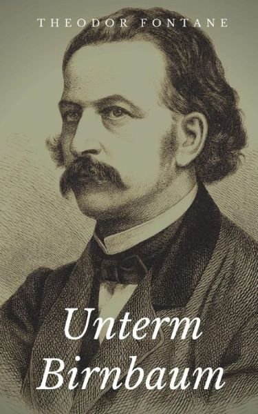 Cover for Theodor Fontane · Unterm Birnbaum (Paperback Book) (2018)