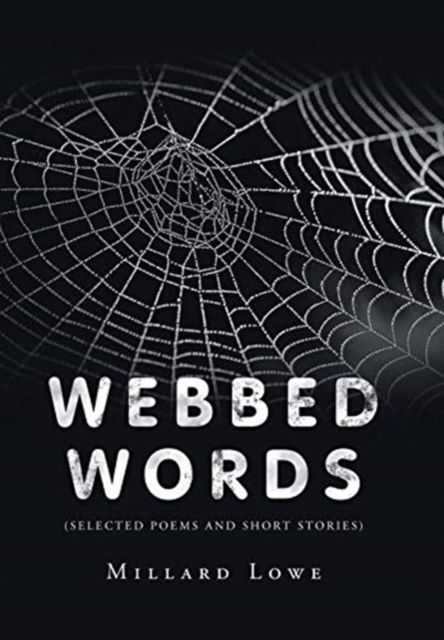 Cover for Millard Lowe · Webbed Words (Hardcover Book) (2020)
