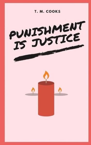 Cover for T M Cooks · Punishment Is Justice (Taschenbuch) (2018)