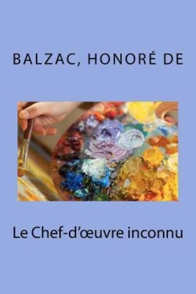 Cover for Balzac Honore de · Le Chef-d'oeuvre inconnu (Paperback Book) (2018)