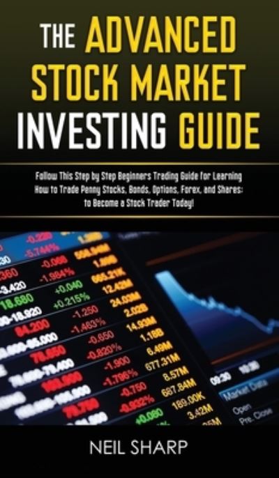 Cover for Neil Sharp · The Advanced Stock Market Investing Guide (Hardcover Book) (2019)