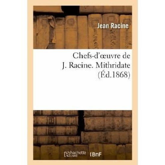 Cover for Racine-j · Chefs-d'oeuvre De J. Racine. Mithridate (Taschenbuch) (2013)