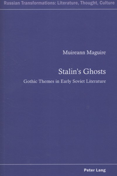 Cover for Muireann Maguire · Stalin's Ghosts: Gothic Themes in Early Soviet Literature - Russian Transformations: Literature, Culture and Ideas (Pocketbok) [New edition] (2012)