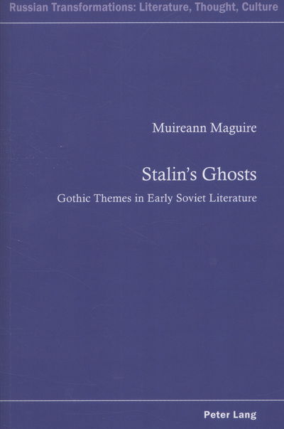 Cover for Muireann Maguire · Stalin's Ghosts: Gothic Themes in Early Soviet Literature - Russian Transformations: Literature, Culture and Ideas (Paperback Bog) [New edition] (2012)