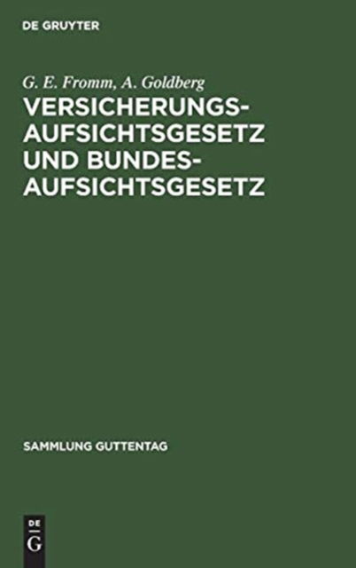 Cover for G. E. Fromm · Versicherungsaufsichtsgesetz und Bundesaufsichtsgesetz (Book) (1966)