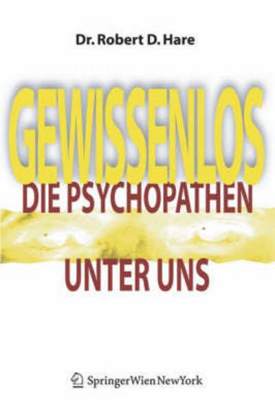 Cover for Hare, Robert D, PhD · Gewissenlos: Die Psychopathen Unter Uns (Bok) [2005 edition] (2005)