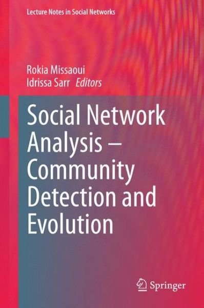 Cover for Rokia Missaoui · Social Network Analysis - Community Detection and Evolution - Lecture Notes in Social Networks (Innbunden bok) [2014 edition] (2015)