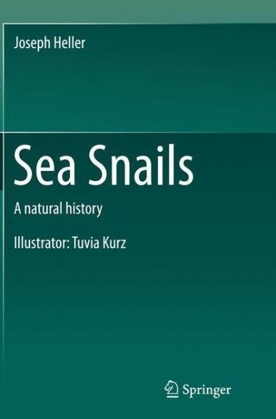 Cover for Joseph Heller · Sea Snails: A natural history (Paperback Bog) [Softcover reprint of the original 1st ed. 2015 edition] (2016)
