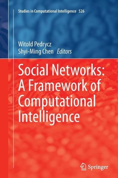 Social Networks: A Framework of Computational Intelligence - Studies in Computational Intelligence (Paperback Book) [Softcover reprint of the original 1st ed. 2014 edition] (2016)