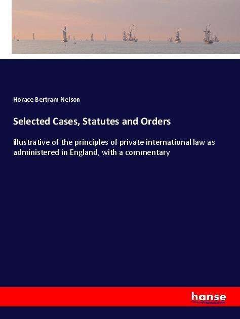 Cover for Nelson · Selected Cases, Statutes and Ord (Bog)