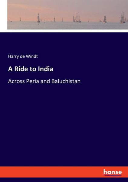 Cover for Harry De Windt · A Ride to India (Paperback Book) (2021)