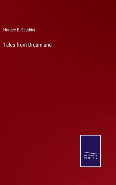 Cover for Horace E Scudder · Tales from Dreamland (Hardcover Book) (2022)