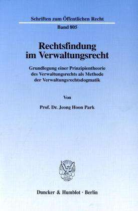 Rechtsfindung im Verwaltungsrecht. - Park - Books -  - 9783428092871 - November 30, 1999