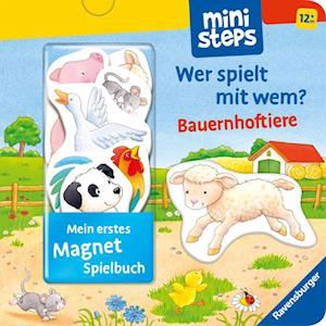 Ministeps: Mein Erstes Magnetbuch: Wer Spielt Mit Wem? Bauernhoftiere - Sandra Grimm - Libros - Ravensburger Verlag GmbH - 9783473302871 - 1 de septiembre de 2023