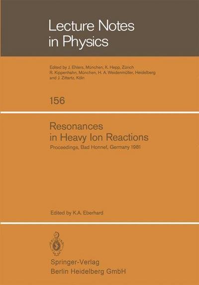 Cover for K a Eberhard · Resonances in Heavy Ion Reactions: Proceedings of the Symposium Held at the Physikzentrum, Bad Honnef, October 12-15, 1981 - Lecture Notes in Physics (Paperback Book) [1982 edition] (1982)
