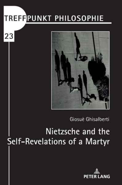 Cover for Giosuè Ghisalberti · Nietzsche and the Self-Revelations of a Martyr (Bok) (2022)