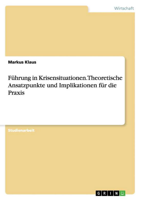 Cover for Markus Klaus · Führung in Krisensituationen. Theoretis (Book) [German edition] (2008)