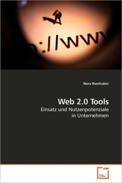 Cover for Nora Rienhuber · Web 2.0 Tools: Einsatz Und Nutzenpotenziale in Unternehmen (Paperback Bog) [German edition] (2010)