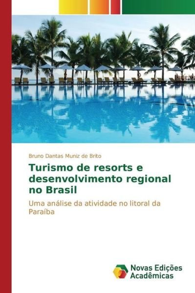 Cover for Dantas Muniz De Brito Bruno · Turismo De Resorts E Desenvolvimento Regional No Brasil (Paperback Book) (2015)