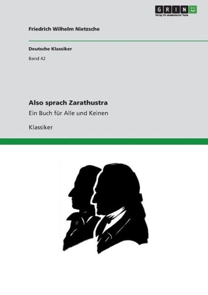 Also Sprach Zarathustra - Friedrich Wilhelm Nietzsche - Books - GRIN Verlag - 9783640245871 - January 19, 2009