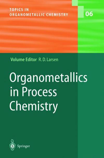 Cover for Rob Larsen · Organometallics in Process Chemistry - Topics in Organometallic Chemistry (Taschenbuch) [Softcover reprint of the original 1st ed. 2004 edition] (2010)