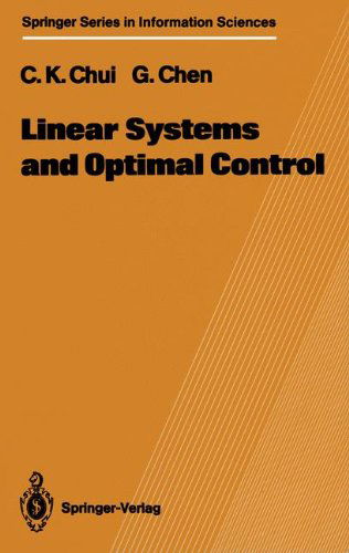 Linear Systems and Optimal Control - Springer Series in Information Sciences - Charles K. Chui - Bøger - Springer-Verlag Berlin and Heidelberg Gm - 9783642647871 - 15. april 2014