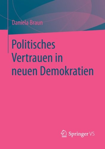 Cover for Daniela Braun · Politisches Vertrauen in Neuen Demokratien (Paperback Book) [2013 edition] (2013)