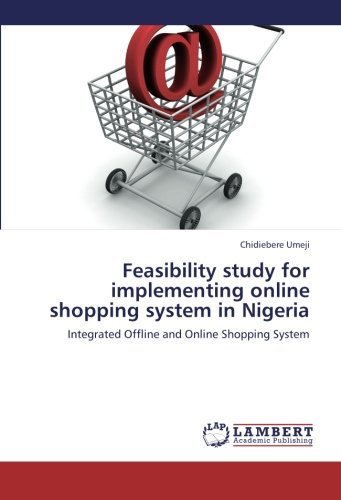 Cover for Chidiebere Umeji · Feasibility Study for Implementing Online Shopping System in Nigeria: Integrated Offline and Online Shopping System (Taschenbuch) (2012)