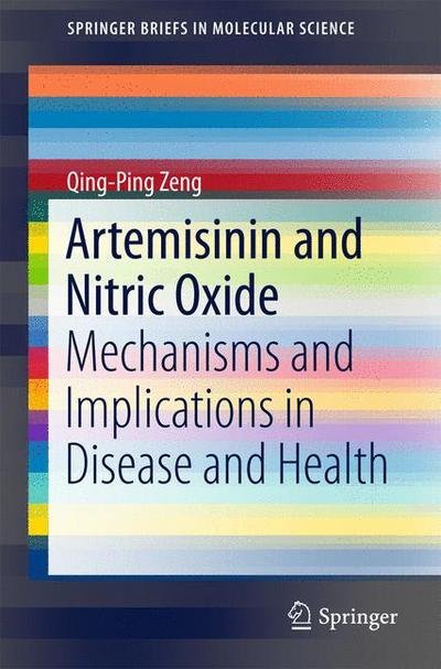 Cover for Qing-Ping Zeng · Artemisinin and Nitric Oxide: Mechanisms and Implications in Disease and Health - SpringerBriefs in Molecular Science (Paperback Book) [2015 edition] (2015)