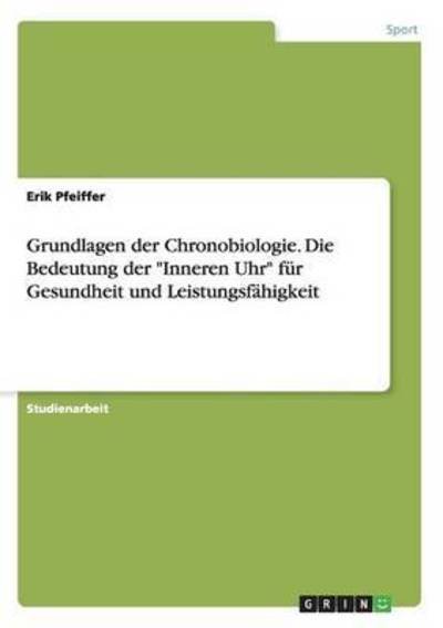 Cover for Pfeiffer · Grundlagen der Chronobiologie. (Bog) (2016)