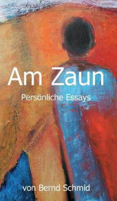 Cover for Schmid · Am Zaun (Book) (2016)