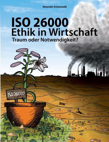 Cover for Alexander Grunenwald · Iso 26000 - Ethik in Wirtschaft (Paperback Book) [German edition] (2014)