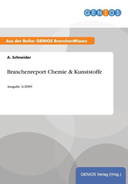 Cover for Anja Schneider · Branchenreport Chemie &amp; Kunststoffe: Ausgabe 1/2009 (Paperback Book) (2015)