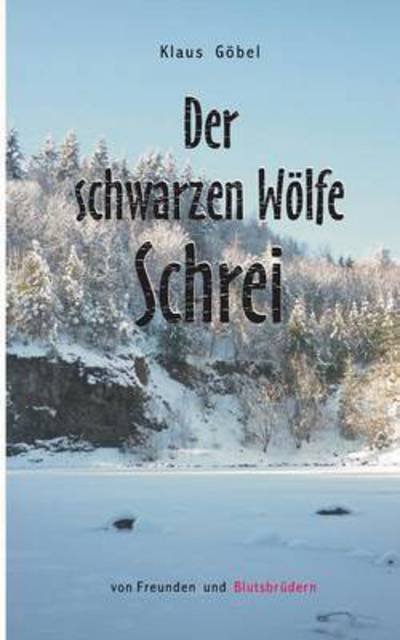 Cover for Göbel · Der schwarzen Wölfe Schrei (Book) (2016)