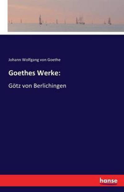 Cover for Johann Wolfgang Von Goethe · Goethes Werke: Goetz von Berlichingen (Paperback Bog) (2022)