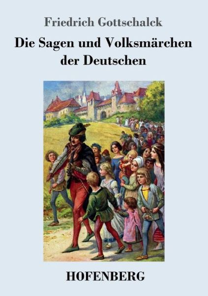 Cover for Gottschalck · Die Sagen und Volksmärchen (Bog) (2017)