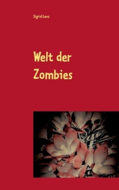 Cover for Sigrid Lenz · Welt der Zombies: Der Untote in ihm - Gay Romance (Paperback Book) (2021)