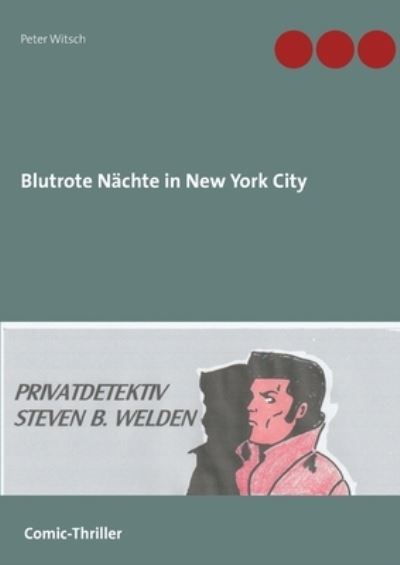 Cover for Peter Witsch · Blutrote Nachte in New York City: Privatdetektiv Steven B. Welden (Paperback Book) (2020)