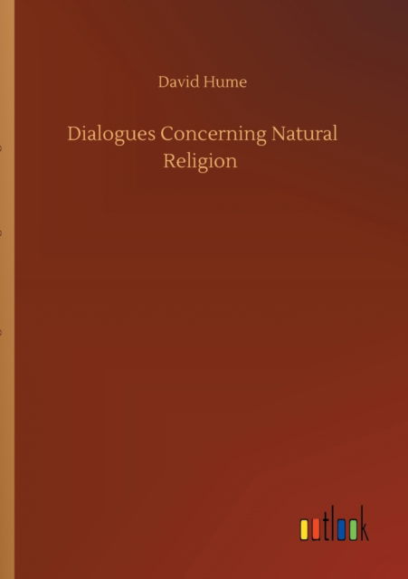 Dialogues Concerning Natural Religion - David Hume - Books - Outlook Verlag - 9783752300871 - July 16, 2020