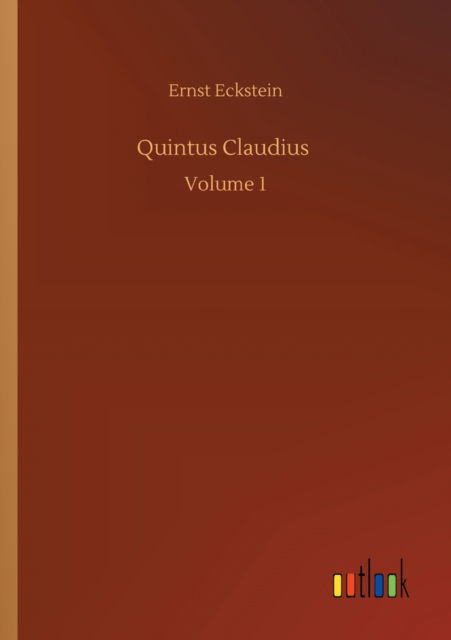 Cover for Ernst Eckstein · Quintus Claudius: Volume 1 (Paperback Book) (2020)