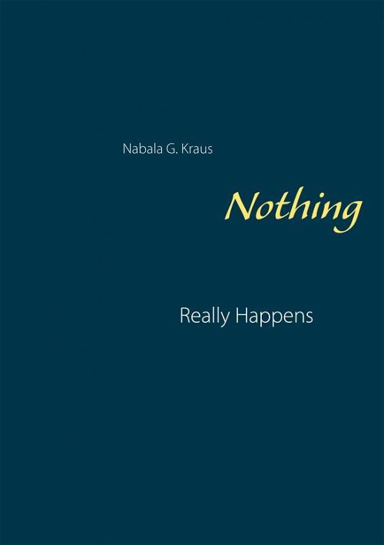 Cover for Kraus Nabala G · Nothing Really Happens (Taschenbuch) (2020)